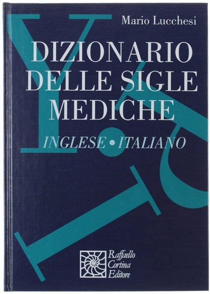 DIZIONARIO DELLE SIGLE MEDICHE INGLESE-ITALIANO.