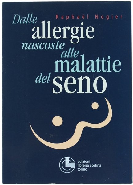 DALLE ALLERGIE NASCOSTE ALLE MALATTIE DEL SENO.