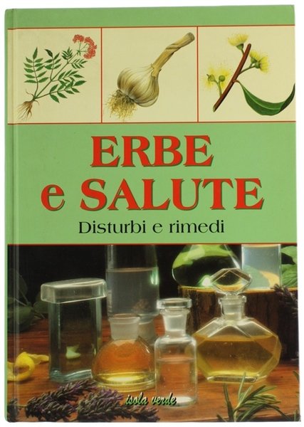 ERBE E SALUTE. Disturbi e rimedi.