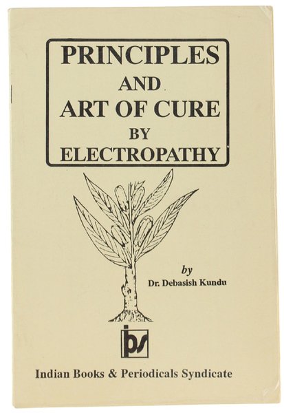 PRINCIPLES AND ART OF CURE BY ELECTROPATHY.