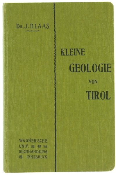 KLEINE GEOLOGIE VON TIROL. Eine Übersicht über Geschichte und Bau …