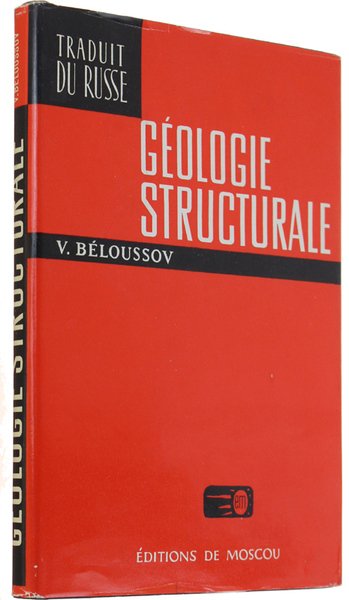 GEOLOGIE STRUCTURALE (traduit du russe par O.Partchevsky)