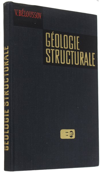 GEOLOGIE STRUCTURALE (traduit du russe par O.Partchevsky)
