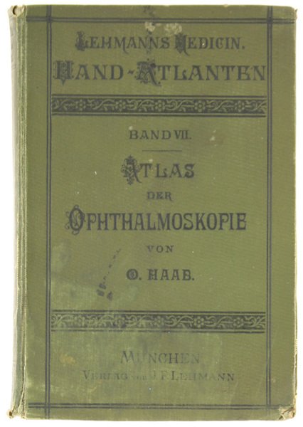 ATLAS UN GRUNDRISS DER OPHTHALMOSKOPIE UN OPHTHALMOSKOPISCHEN DIAGNOSTIK.