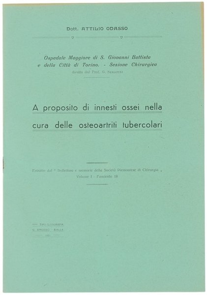 A PROPOSITO DI INNESTI OSSEI NELLA CURA DELLE OSTEOARTRITI TUBERCOLARI.