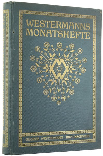 WESTERMANNS MONATSHEFTE. Illustrierte deutsche Zeitschrift für das geistige Leben der …