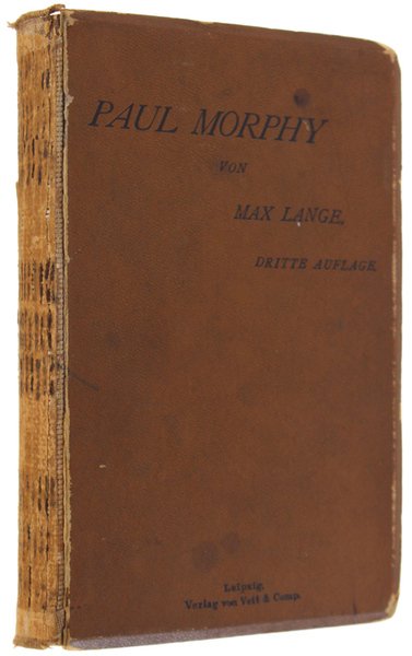 PAUL MORPHY. SEIN LEBEN UND SCHAFFEN. Dritte Stark Vermehrte Auflage … | Immagine principale