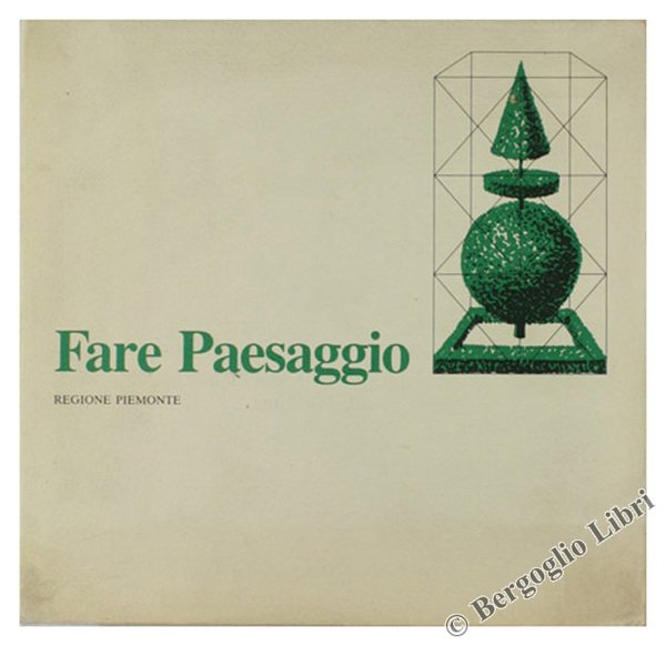 FARE PAESAGGIO. Atti del Convegno - Luglio 87. | Immagine principale