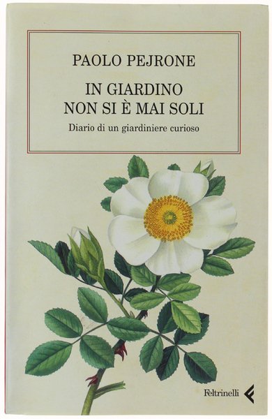 IN GIARDINO NON SI E' MAI SOLI. Diario di un …