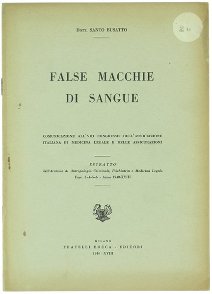 FALSE MACCHIE DI SANGUE. Comunicazione all'VIII Congresso dell'Associazione Italiana di Medicina Legale e delle Assicurazioni.