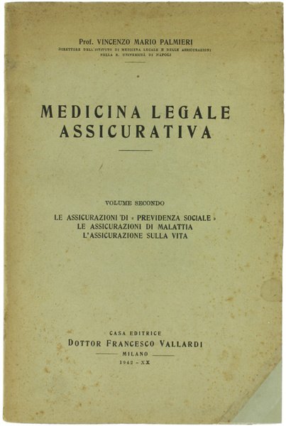 MEDICINA LEGALE ASSICURATIVA - Volume secondo: Le assicurazioni di "Previdenza …