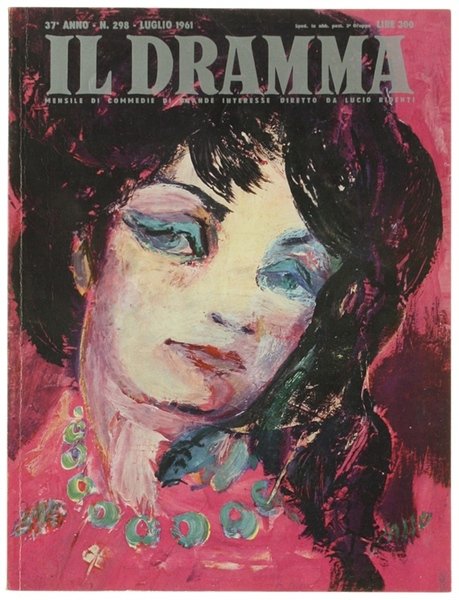 IL DRAMMA. Mensile di commedie di grande interesse. Anno 37 …