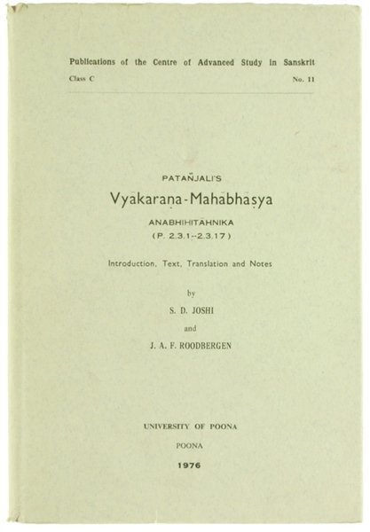 PATANJALI'S VYAKARANA-MAHABHASYA ANABHIHITAHNIKA (P. 2.3.1-2.3.17) Introduction, Text, Translation and Notes.