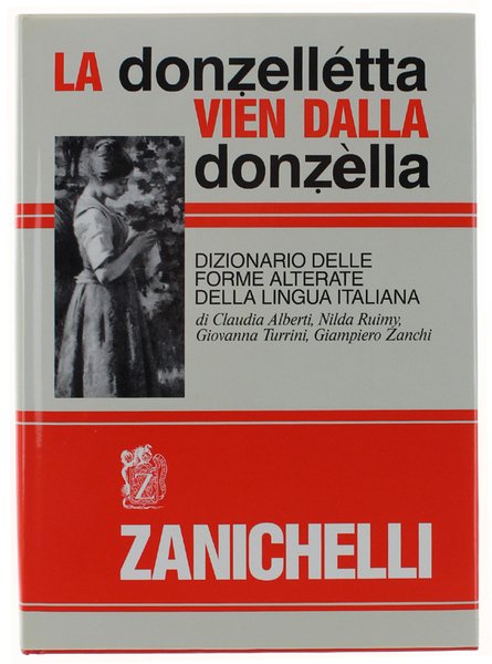 LA DONZELLÉTTA VIEN DALLA DONZÈLLA: dizionario delle forme alterate della …