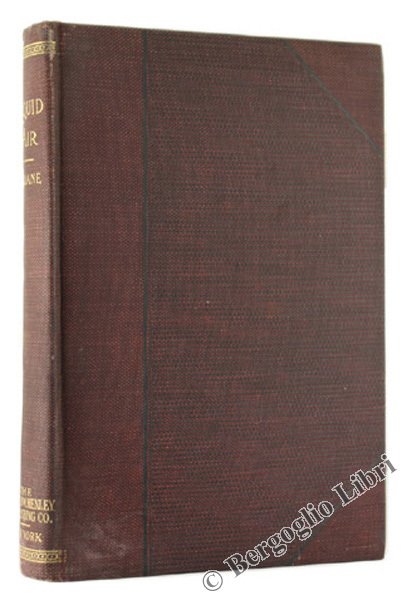 LIQUID AIR AND THE LIQUEFACTION OF GASES. Theory, History, Biography, …