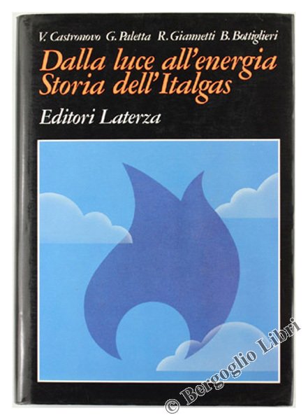 DALLA LUCE ALL'ENERGIA. Storia dell'ITALGAS. [come nuovo]