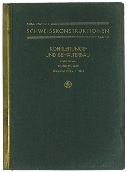 ROHRLEITUNGS- UND BEHÄLTERBAU. Ausgewählte Schweisskonstruktionen - Band 3.