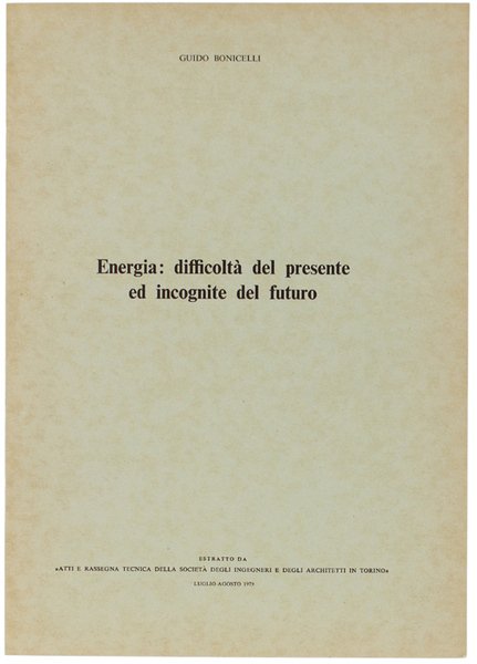 ENERGIA: DIFFICOLTA' DEL PRESENTE E INCOGNITE DEL FUTURO.