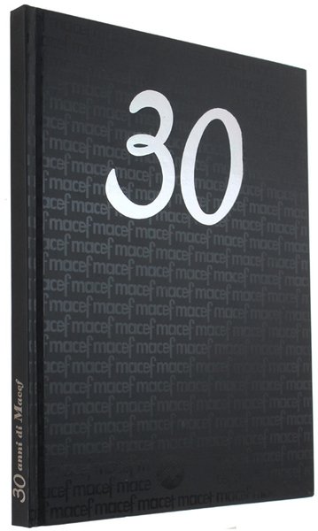 30 ANNI DI MACEF.
