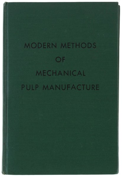 MODERN METHODS OF MECHANICAL PULP MANIFACTURE.
