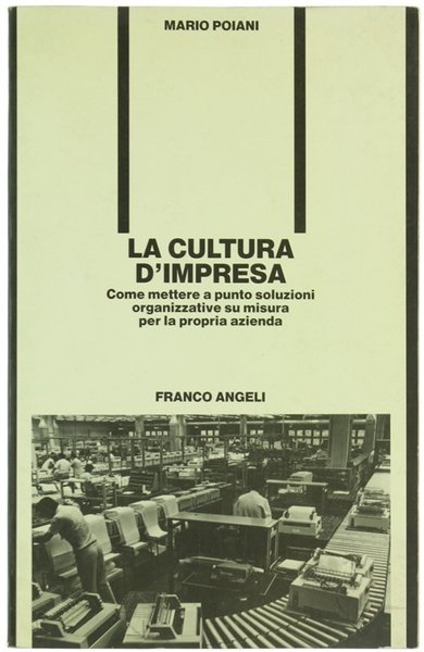LA CULTURA D'IMPRESA. Come mettere a punto soluzioni organizzative su …