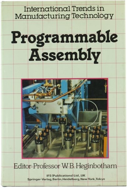 PROGRAMMABLE ASSEMBLY. International Trends in Manufacturing Technology.