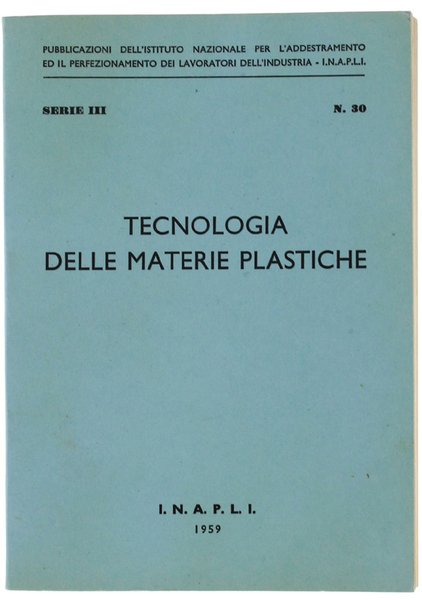 TECNOLOGIA DELLE MATERIE PLASTICHE. Serie III N. 30.