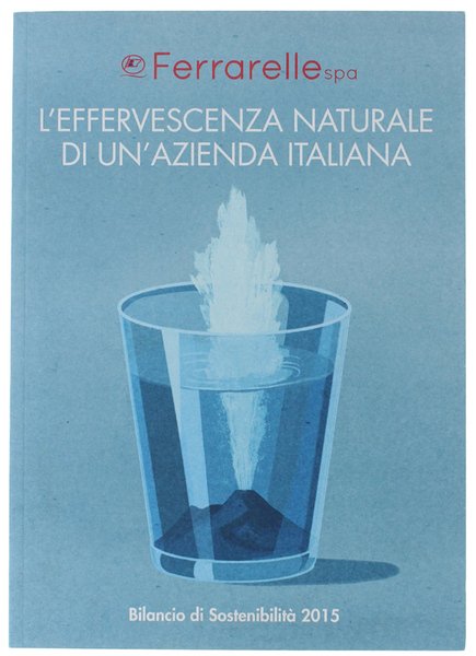 FERRARELLE spa. L'EFFERVESCENZA NATURALE DI UN'AZIENDA ITALIANA. Bilancio di sostenibilità …