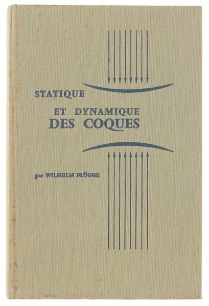 STATIQUE ET DYNAMIQUE DES COCQUES. Traduit par H. Henri Jacot.