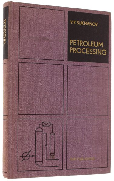 PETROLEUM PROCESSING. Translated from the Russian by V.Afanasyev.