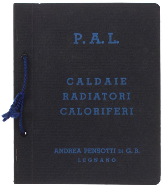 P.A.L. CATALOGO CALDAIE DITTA ANDREA PENSOTTI - LEGNANO.