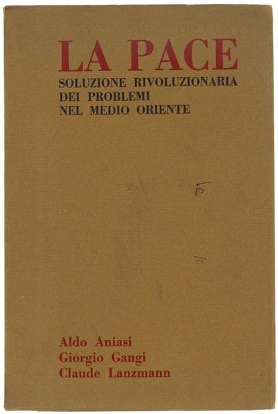 LA PACE - SOLUZIONE RIVOLUZIONARIA DEI PROBLEMI NEL MEDIO ORIENTE.