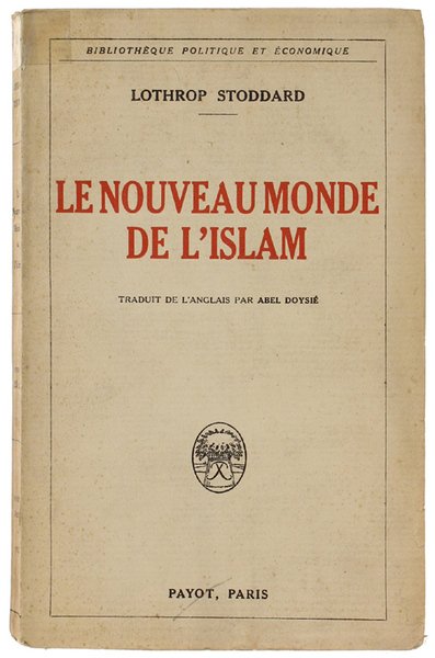 LE NOUVEAU MONDE DE L'ISLAM. traduit de l'anglais par Abel …