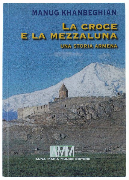 LA CROCE E LA MEZZALUNA. Una storia armena.