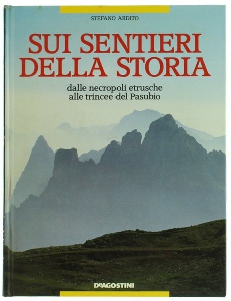 SUI SENTIERI DELLA STORIA dalle necropoli etrusche alle trincee del …