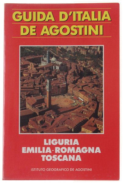 LIGURIA EMILIA-ROMAGNA TOSCANA - Guida turistica d'Italia.