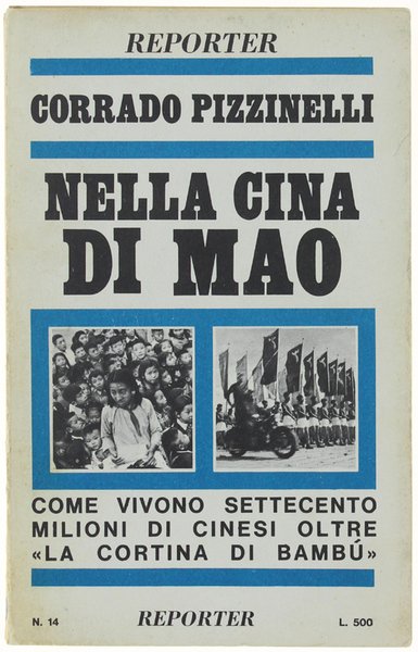 NELLA CINA DI MAO. Come vivono settecento milioni di cinesi …