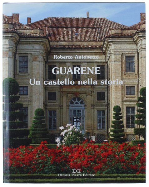 GUARENE. Un castello nella storia.