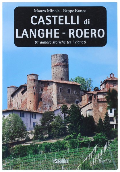 CASTELLI DI LANGHE - ROERO. 61 dimore storiche tra i …