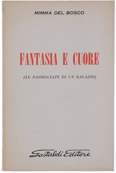 FANTASIA E CUORE (le passeggiate di un ragazzo).