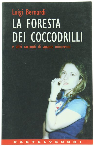LA FORESTA DEI COCCODRILLI e altri racconti di smanie minorenni.