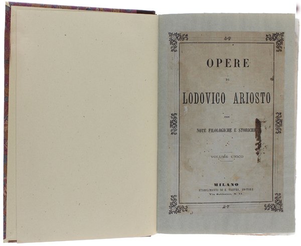 OPERE DI LODOVICO ARIOSTO con note filologiche e storiche: ORLANDO …