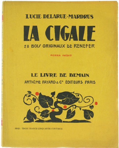 LA CIGALE. 28 Bois Originaux de Renefer. Roman inédit.