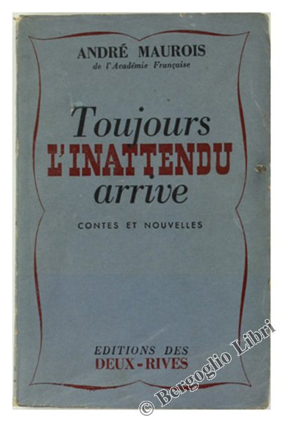 TOUJOURS L'INATTENDU ARRIVE - Contes et nouvelles.