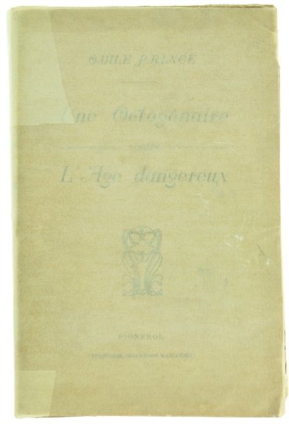 UNE OCTOGENAIRE contre L'AGE DANGEREUX [rarissima edizione di Pinerolo]