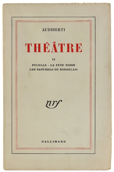 THEATRE II: Pucelle, La fete noire, Les naturels du Bordelais.