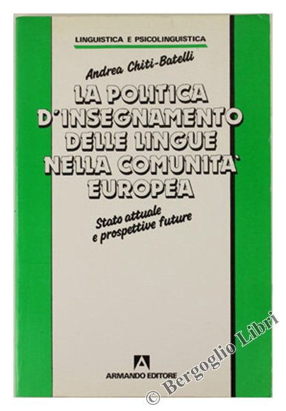 LA POLITICA D'INSEGNAMENTO DELLE LINGUE NELLA COMUNITA' EUROPEA. Stato attuale …