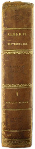 GRAND DICTIONNAIRE FRANÇAIS-ITALIEN Tome Premier (Français-Italien).