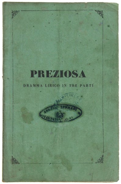 PREZIOSA. Dramma lirico in 3 parti posto in musica dal …