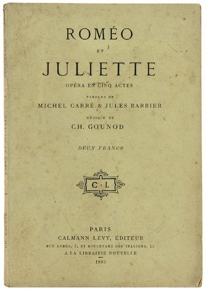 ROMEO ET JULIETTE. Opéra in cinq actes, paroles de Michel …